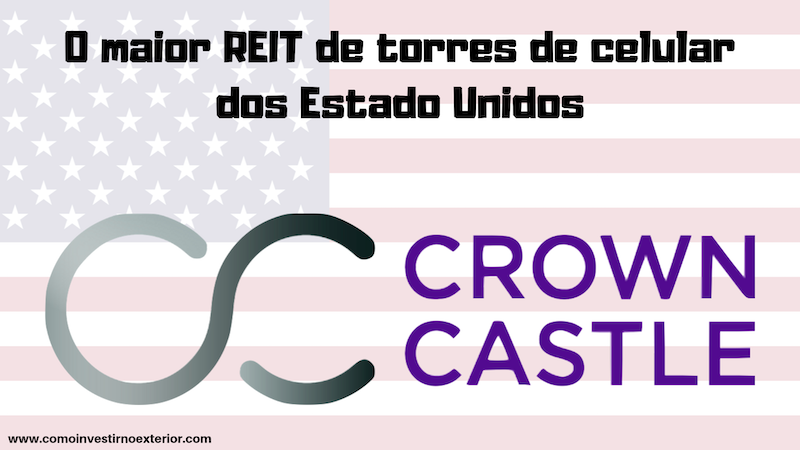 O maior REIT de torres de celular dos EUA – Crown Castle