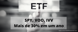ETF SPY, VOO, IVV – Mais de 30% no ano