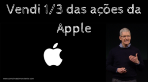 Vendi ⅓ das minhas ações da Apple