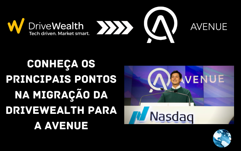 Migração da Drivewealth para a Avenue, confira os principais pontos