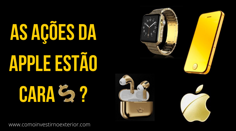 As ações da Apple estão caras?