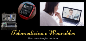 Telemedicina e wearables – Um combinação perfeita