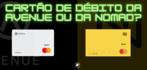 Cartão de débito internacional: Avenue ou Nomad?