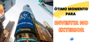Ótimo momento para investir no exterior