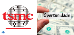 Taiwan Semiconductor – A oportunidade está aí!